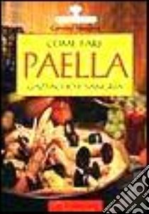 Come fare paella, gazpacho e sangria libro di Massina Camillo