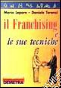 Franchising E Le Sue Tecniche libro di LEPORE TERENZI