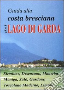 Guida alla costa bresciana del lago di Garda libro