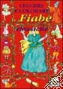 Le fiabe classiche libro