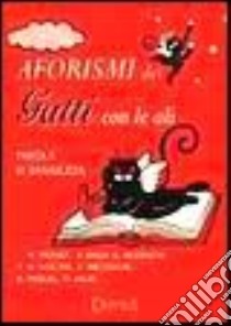 Aforismi dei gatti con le ali. Parole di saggezza libro