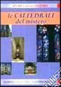 Le cattedrali del mistero libro