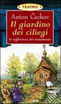 Il giardino dei ciliegi libro di Cechov Anton