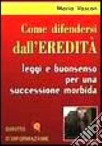 Come difendersi dall'eredità libro di Vascon Maria