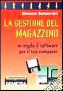 La gestione del magazzino libro di Sansavini Simone