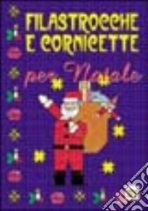 Filastrocche e cornicette per Natale libro