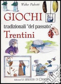 Giochi tradizionali trentini libro di Pedrotti Walter