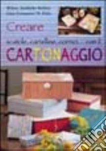 Creare scatole, cartelline, cornici... Con il cartonaggio libro di Strabello Bellini Wilma - Cristianini Di Fidio Gina