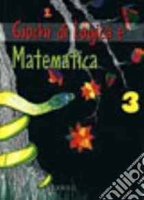 Giochi di logica e matematica libro di Del Medico Emanuele; Marinelli Elvira