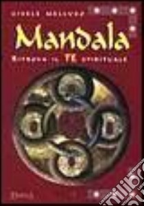 Mandala. Ritrova il te spirituale libro di Melluso Gisella