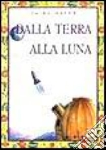 Dalla terra alla luna libro di Verne Jules