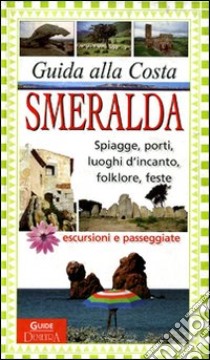 Guida alla Costa Smeralda libro di Poli M. Giovanna - Oliva Pietro