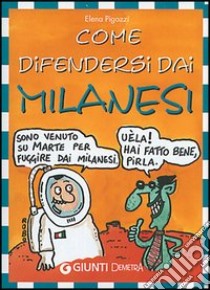 Come difendersi dai milanesi libro