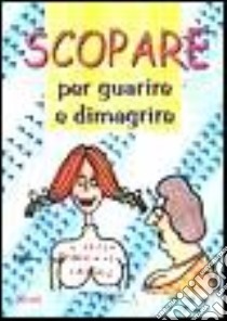 Scopare per guarire e dimagrire libro