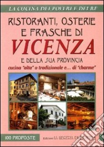 Ristoranti, osterie e frasche di Vicenza e della sua provincia libro di Brunelli Francesco