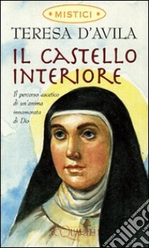 Il castello interiore libro di Teresa d'Avila (santa)