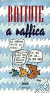 Battute a raffica libro