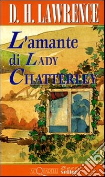 L'amante di lady Chatterley libro di Lawrence David H.