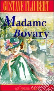 Madame Bovary libro di Flaubert Gustave