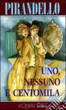 Uno, nessuno e centomila libro di Pirandello Luigi