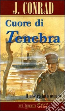 Cuore di tenebra libro di Conrad Joseph