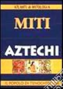 Miti aztechi libro