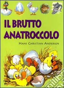 Il brutto anatroccolo. Con Cassetta audio libro di Andersen Hans Christian; Pimazzoni G. (cur.)