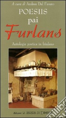 Poesiis pai Furlans libro di Del Favero A. (cur.)