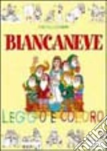 Biancaneve. Leggo e coloro libro