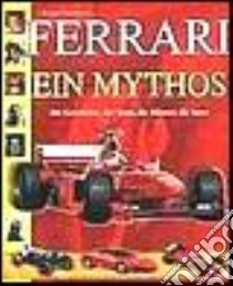 Ferrari. Un mito. La storia, lo sport, gli uomini, le macchine. Ediz. tedesca libro di Massaro Sergio