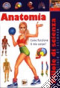 Anatomia. Come funziona il mio corpo libro di Gazo Siriana; Zanoni Marco