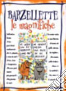 Barzellette. Le magnifiche libro