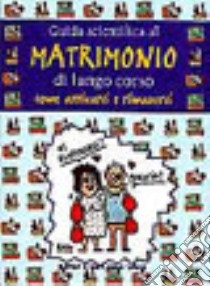 Guida scientifica al matrimonio di lungo corso libro