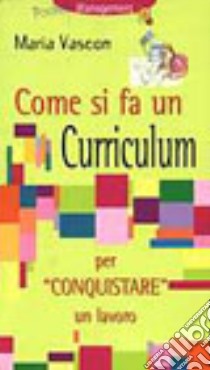 Come si fa un curriculum libro di Vascon Maria