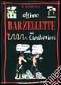 Ultime barzellette sui carabinieri libro di Bonistalli Roberto