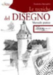 Tecniche del disegno libro di Battaglini Teodorico