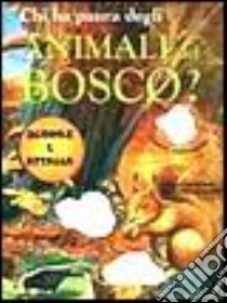 Chi ha paura degli animali del bosco? libro