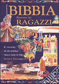 Bibbia illustrata dei ragazzi. Antico testamento libro