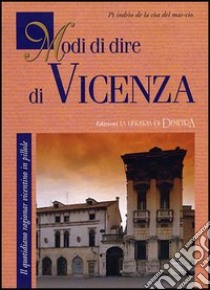 Modi di dire di Vicenza libro di Marchetto Silvia