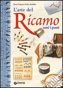 L'arte del ricamo. Tutti i punti libro