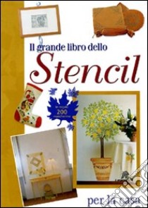 Il grande libro dello stencil per la casa libro di Cristianini Di Fidio Gina - Strabello Bellini Wilma