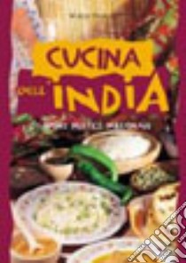 Cucina dell'India. Sapori mistici, millenari libro di Pedrotti Walter