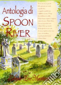 Antologia di Spoon River libro di Masters Edgar Lee