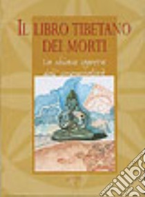 Il libro tibetano dei morti libro