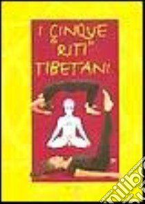 I cinque «riti» tibetani libro