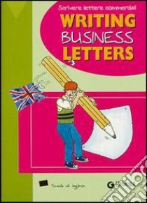 Scrivere lettere commerciali-Writing business letters libro di Sampietro B. (cur.)