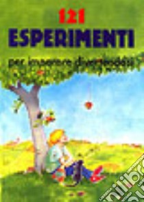 Centoventuno esperimenti libro