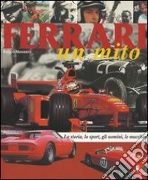 Ferrari. Un mito libro di Massaro Sergio