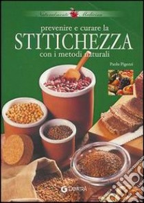 Prevenire e curare la stitichezza con metodi naturali libro di Pigozzi Paolo