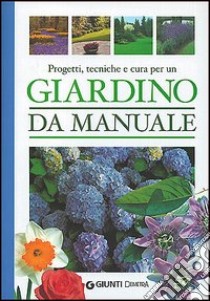 Giardino da manuale libro di Boffelli Enrica; Sirtori Guido